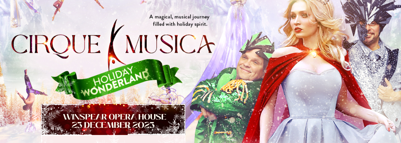 Cirque Musica Holiday Wonderland at Winspear Opera House